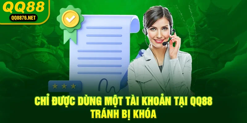 QQ88 - Trang Chủ Chính Thức QQ88.Com - Đăng Ký - Khuyến Mãi 88k 44 Chỉ được dùng một tài khoản tại QQ88, tránh bị khóa