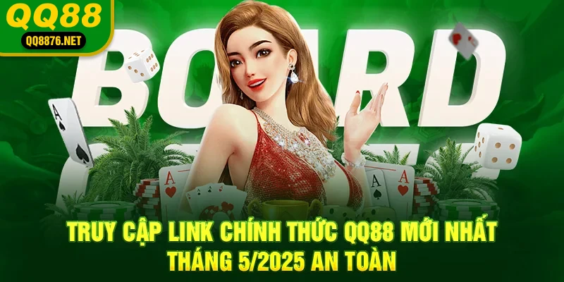 QQ88 - Trang Chủ Chính Thức QQ88.Com - Đăng Ký - Khuyến Mãi 88k 37 Truy cập link chính thức qq88 mới nhất tháng 6/2025 an toàn